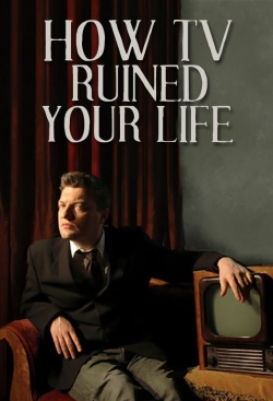 watch How TV Ruined Your Life Movie online free in hd on MovieMP4