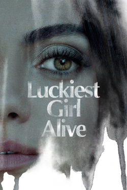 watch Luckiest Girl Alive Movie online free in hd on MovieMP4