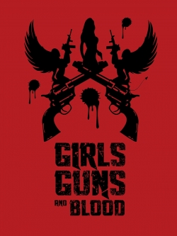 watch Girls Guns and Blood Movie online free in hd on MovieMP4