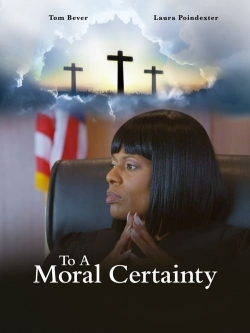 watch To A Moral Certainty Movie online free in hd on MovieMP4