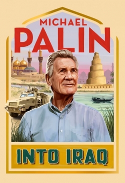 watch Michael Palin: Into Iraq Movie online free in hd on MovieMP4