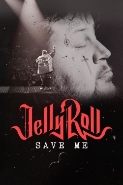 watch Jelly Roll: Save Me Movie online free in hd on MovieMP4