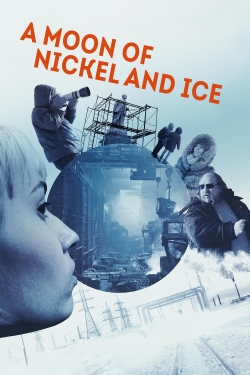 watch A Moon of Nickel and Ice Movie online free in hd on MovieMP4