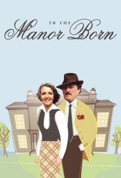 watch To the Manor Born Movie online free in hd on MovieMP4