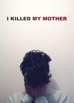 watch I Killed My Mother Movie online free in hd on MovieMP4