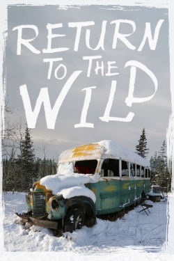 watch Return to the Wild: The Chris McCandless Story Movie online free in hd on MovieMP4