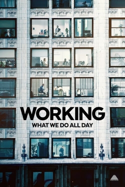 watch Working: What We Do All Day Movie online free in hd on MovieMP4