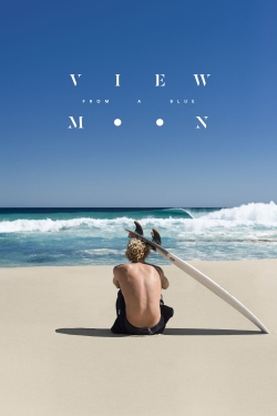 watch View from a Blue Moon Movie online free in hd on MovieMP4