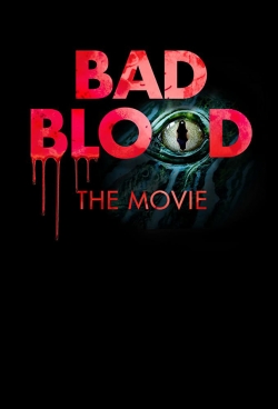 watch Bad Blood: The Movie Movie online free in hd on MovieMP4