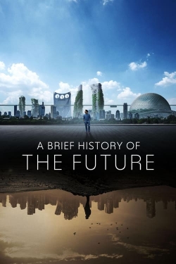 watch A Brief History of the Future Movie online free in hd on MovieMP4