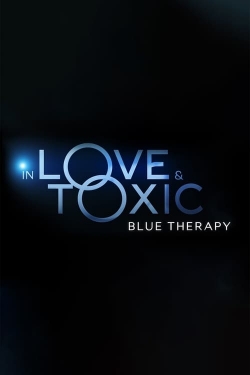 watch In Love and Toxic: Blue Therapy Movie online free in hd on MovieMP4