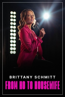 watch Brittany Schmitt: From Ho to Housewife Movie online free in hd on MovieMP4