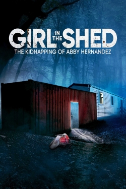 watch Girl in the Shed: The Kidnapping of Abby Hernandez Movie online free in hd on MovieMP4
