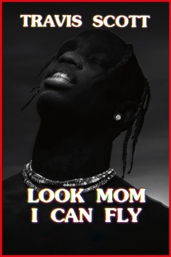 watch Travis Scott: Look Mom I Can Fly Movie online free in hd on MovieMP4