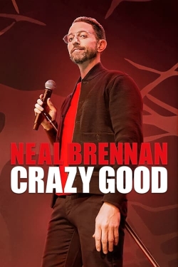 watch Neal Brennan: Crazy Good Movie online free in hd on MovieMP4