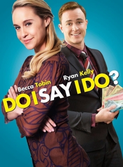watch Do I Say I Do? Movie online free in hd on MovieMP4