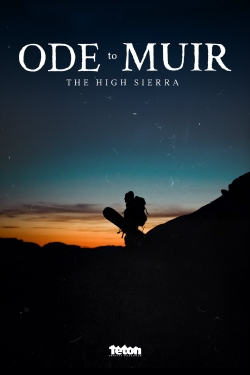 watch Ode to Muir: The High Sierra Movie online free in hd on MovieMP4