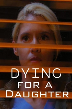 watch Dying for a Daughter Movie online free in hd on MovieMP4