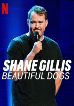 watch Shane Gillis: Beautiful Dogs Movie online free in hd on MovieMP4