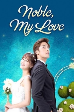 watch Noble, My Love Movie online free in hd on MovieMP4