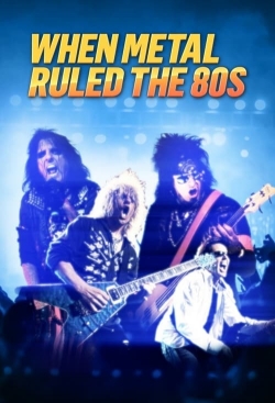 watch When Metal Ruled The 80s Movie online free in hd on MovieMP4