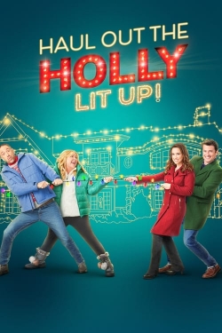 watch Haul Out the Holly: Lit Up Movie online free in hd on MovieMP4