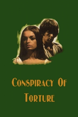 watch The Conspiracy of Torture Movie online free in hd on MovieMP4