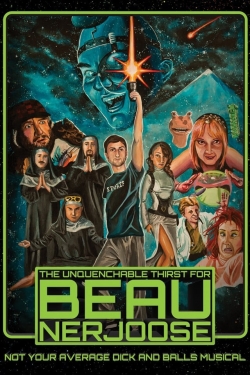 watch The Unquenchable Thirst for Beau Nerjoose Movie online free in hd on MovieMP4