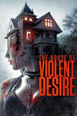 watch The House of Violent Desire Movie online free in hd on MovieMP4