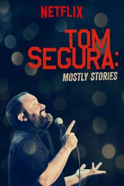 watch Tom Segura: Mostly Stories Movie online free in hd on MovieMP4