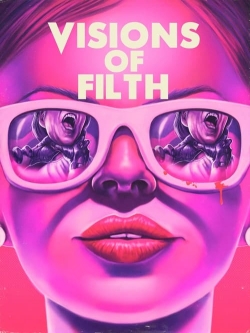 watch Visions of Filth Movie online free in hd on MovieMP4