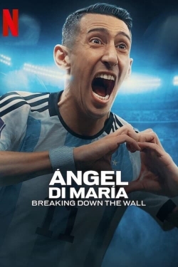 watch Ángel Di María: Breaking Down the Wall Movie online free in hd on MovieMP4