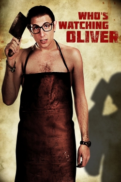 watch Who's Watching Oliver Movie online free in hd on MovieMP4