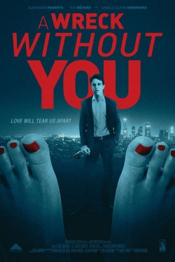 watch A Wreck Without You Movie online free in hd on MovieMP4