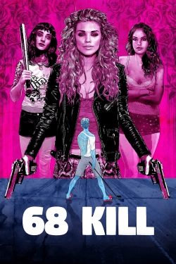 watch 68 Kill Movie online free in hd on MovieMP4