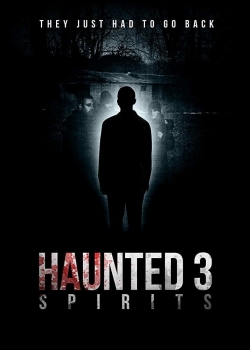 watch Haunted 3: Spirits Movie online free in hd on MovieMP4