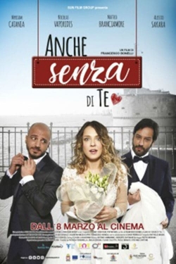 watch Anche senza di te Movie online free in hd on MovieMP4