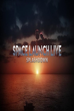 watch Space Launch Live: Splashdown Movie online free in hd on MovieMP4