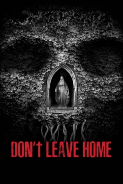 watch Don’t Leave Home Movie online free in hd on MovieMP4