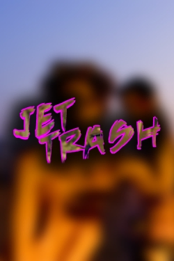 watch Jet Trash Movie online free in hd on MovieMP4