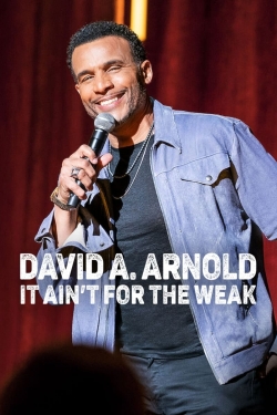 watch David A. Arnold: It Ain't for the Weak Movie online free in hd on MovieMP4