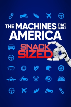 watch The Machines That Built America: Snack Sized Movie online free in hd on MovieMP4