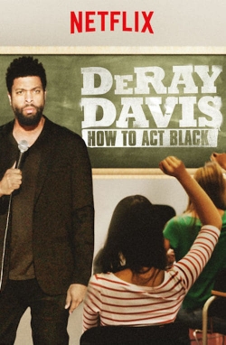 watch DeRay Davis: How to Act Black Movie online free in hd on MovieMP4