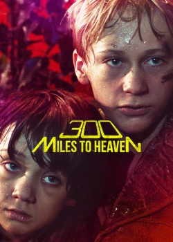 watch 300 Miles to Heaven Movie online free in hd on MovieMP4