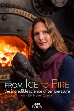 watch From Ice to Fire: The Incredible Science of Temperature Movie online free in hd on MovieMP4