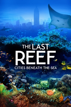 watch The Last Reef: Cities Beneath the Sea Movie online free in hd on MovieMP4