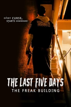 watch The Last Five Days: The Freak Building Movie online free in hd on MovieMP4