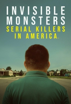 watch Invisible Monsters: Serial Killers in America Movie online free in hd on MovieMP4