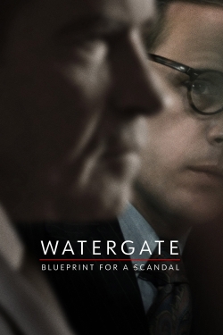 watch Watergate: Blueprint for a Scandal Movie online free in hd on MovieMP4