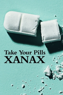 watch Take Your Pills: Xanax Movie online free in hd on MovieMP4